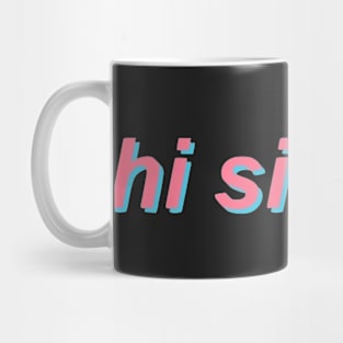 Hi Sisters Mug